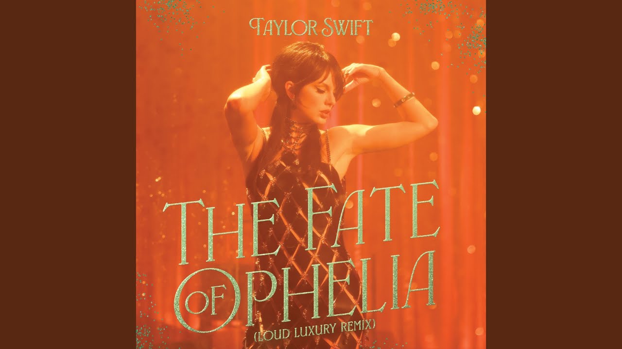 Taylor Swift – The Fate of Ophelia (Loud Luxury Remix)