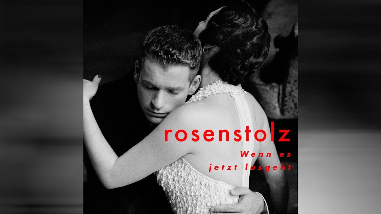 Rosenstolz – Wenn es jetzt losgeht