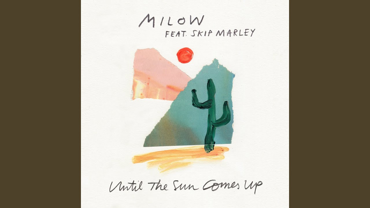 Milow feat. Skip Marley – Until The Sun Comes Up