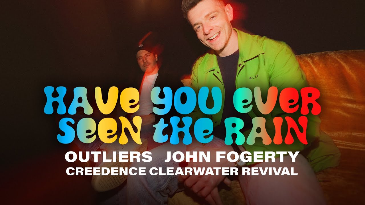 The Outliers, John Fogerty & Creedence Clearwater Revival – Have You Ever Seen The Rain