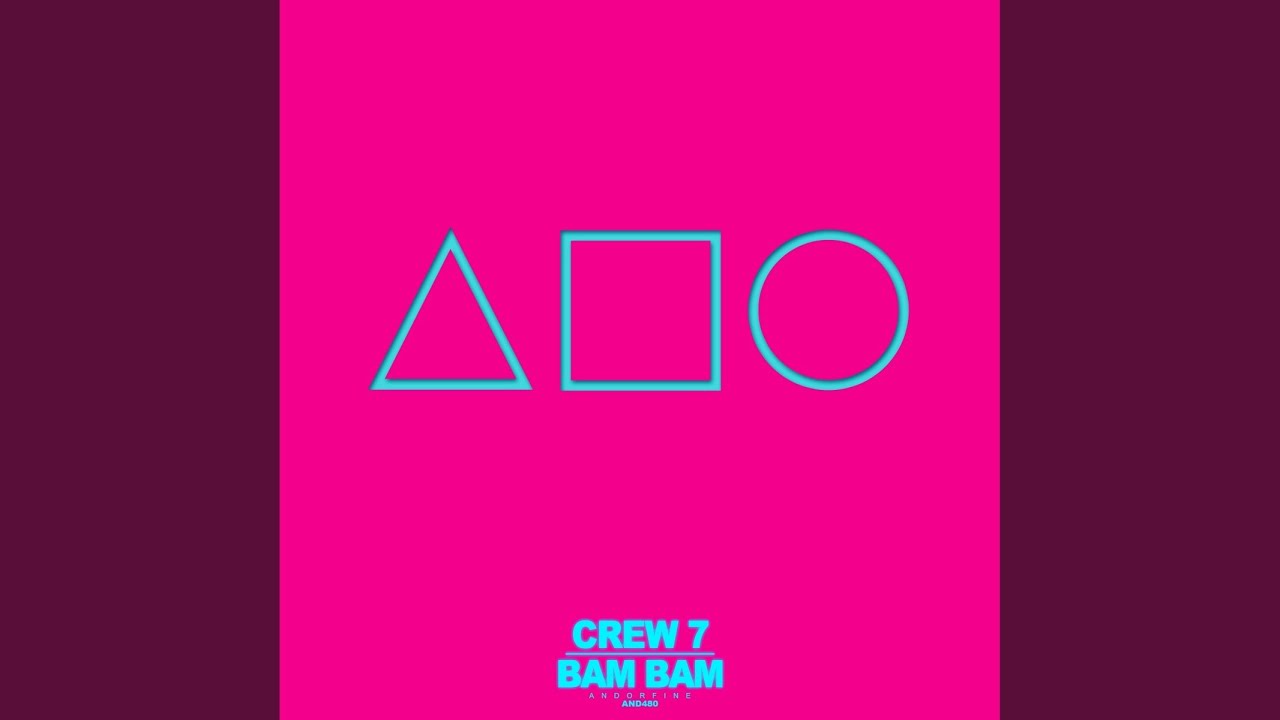 Crew 7 – Bam Bam