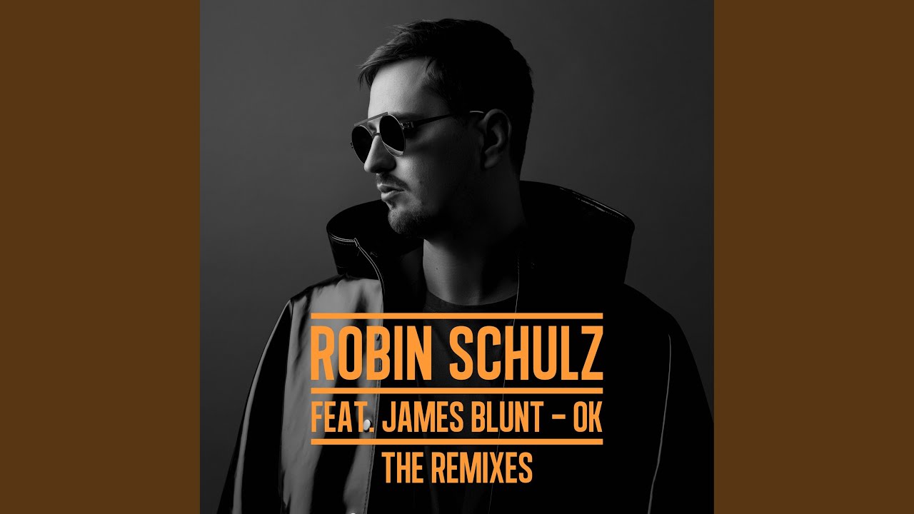 Robin Schulz feat. James Blunt – OK