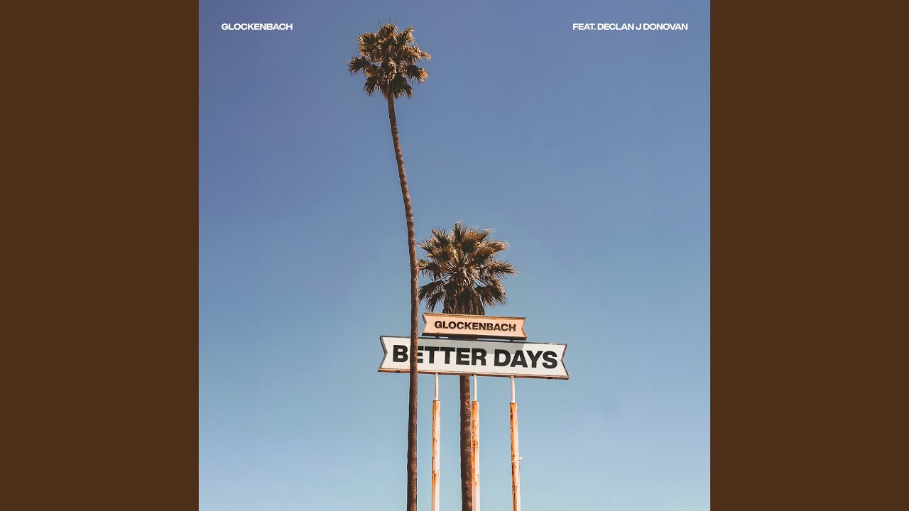 Video starten: Glockenbach feat. Declan J Donovan – Better Days