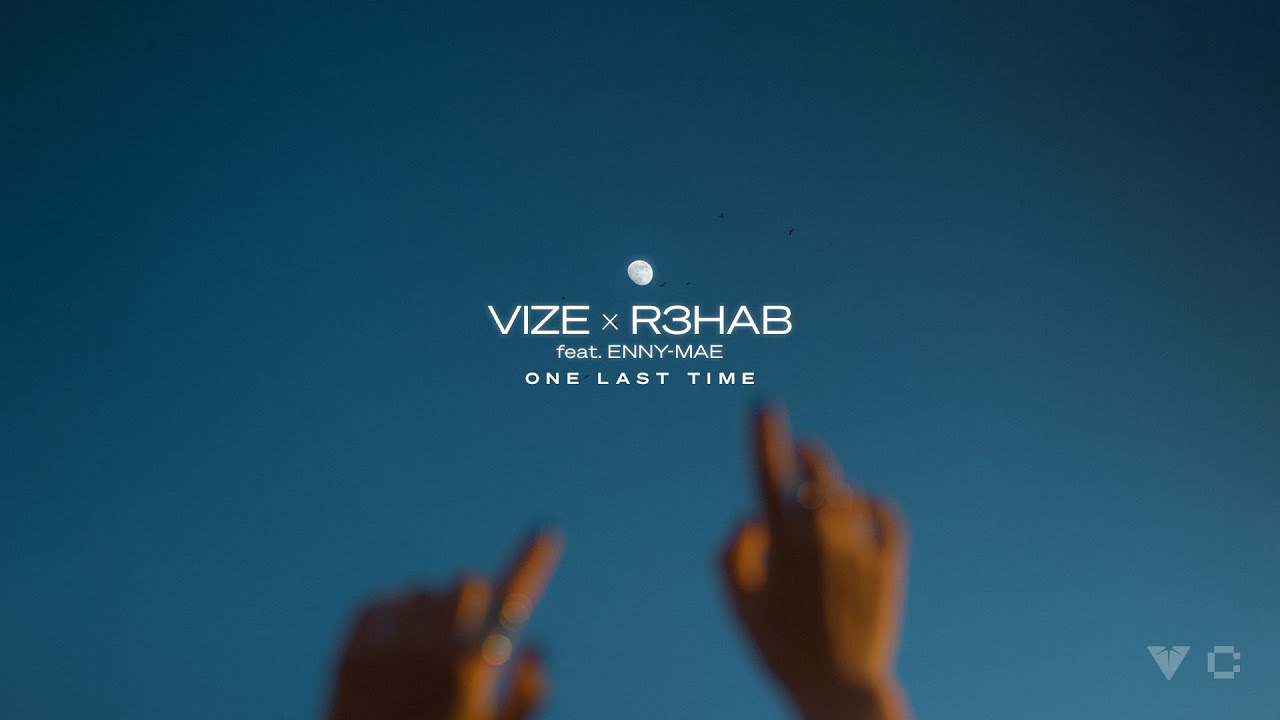 VIZE x R3HAB feat. Enny-Mae – One Last Time