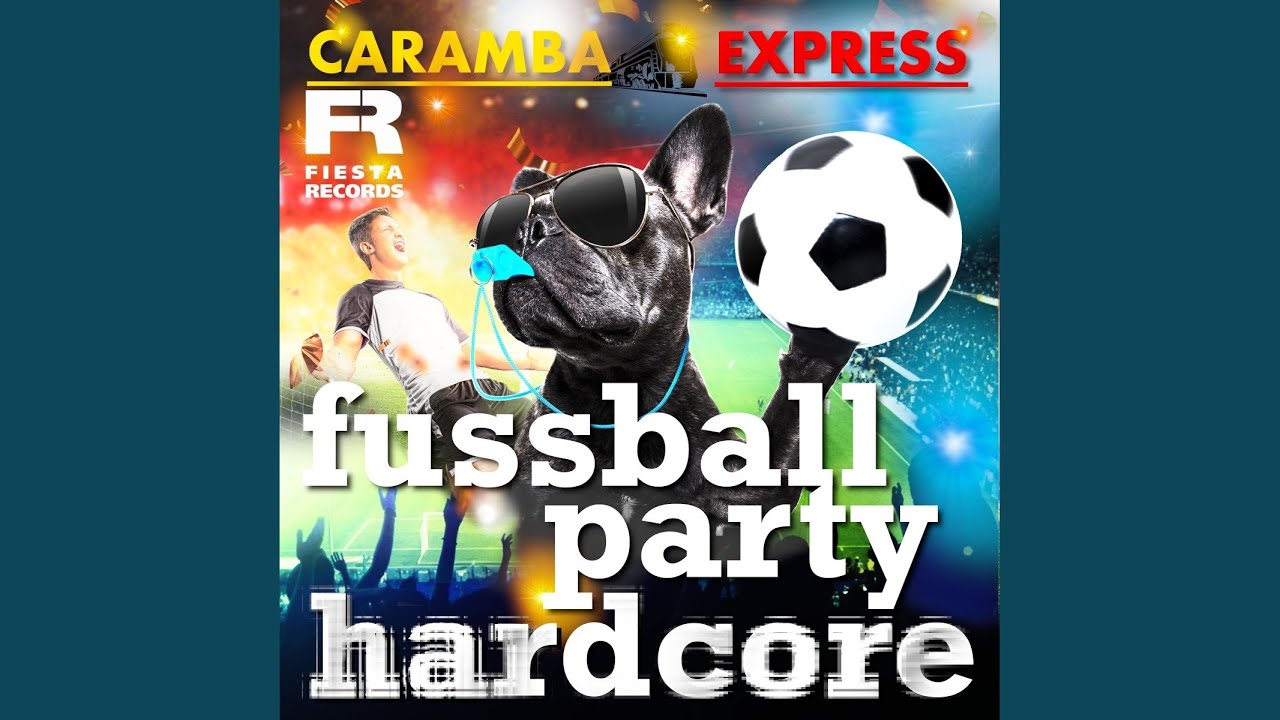 Caramba Express – Fußball Party Hardcore