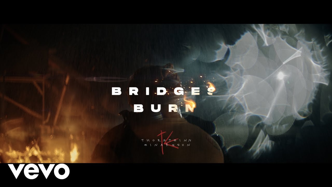 Video starten: Thorsteinn Einarsson – Bridges Burn