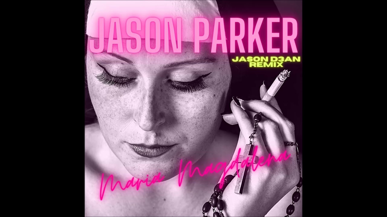 Jason Parker – Maria Magdalena (Jason D3an Remix)