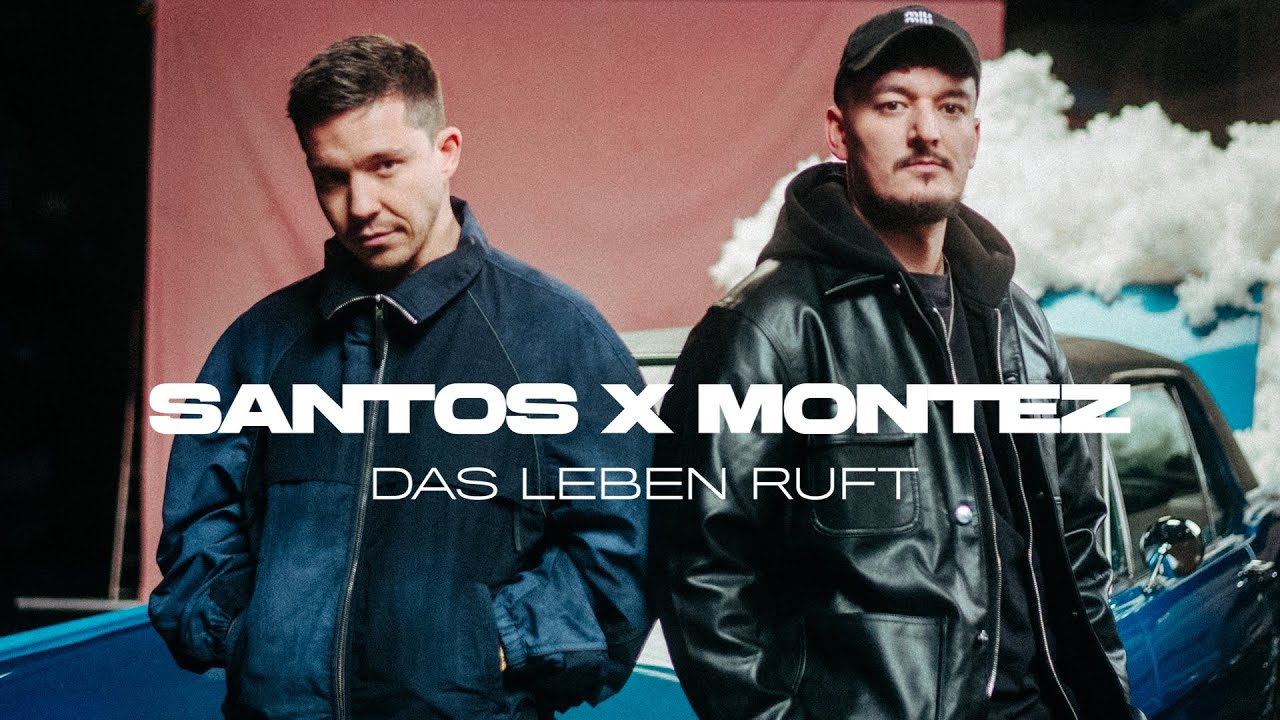 Video starten: SANTOS x Montez – Das Leben ruft