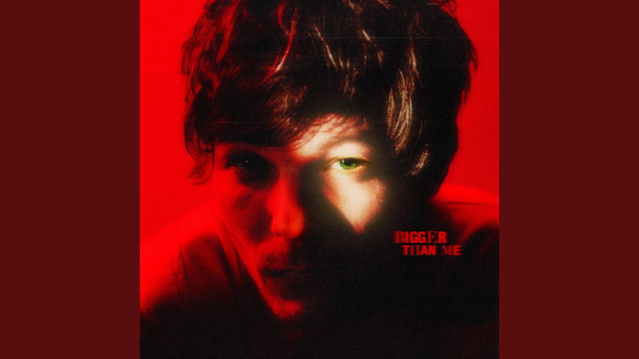 Louis Tomlinson – Bigger Than Me