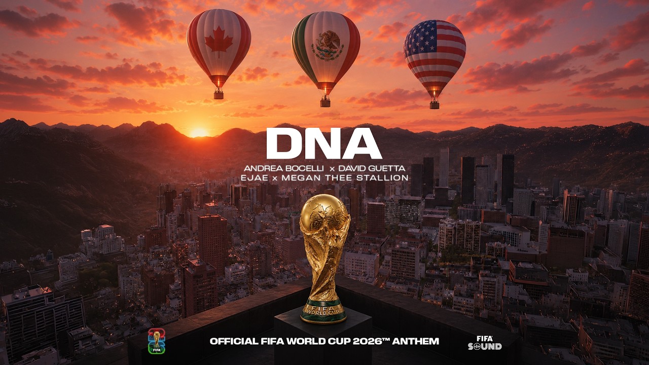 Andrea Bocelli, David Guetta, EJAE & Megan Thee Stallion – DNA (More Than A Game)  [FIFA World Cup 2026™]