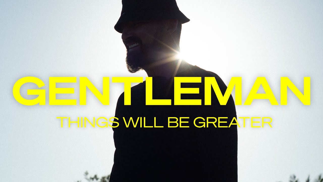 Video starten: Gentleman – Things Will Be Greater