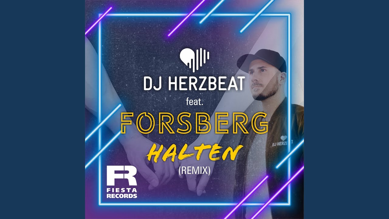 Video starten: DJ Herzbeat feat. FORSBERG – Halten (Remix)