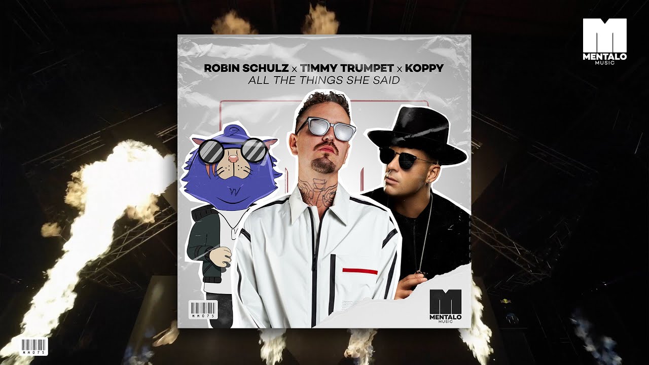 Robin Schulz, Timmy Trumpet & KOPPY – All The Things She Said