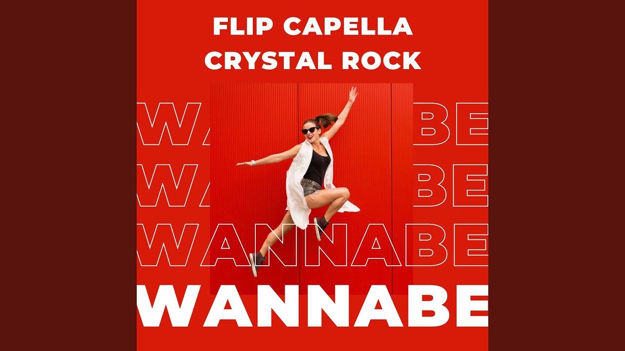 Flip Capella x Crystal Rock – Wannabe