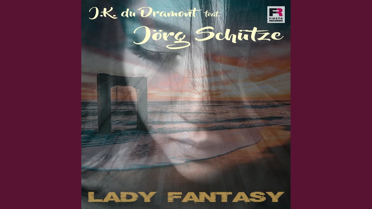 J.K. du Dramont feat. Jörg Schütze – Lady Fantasy