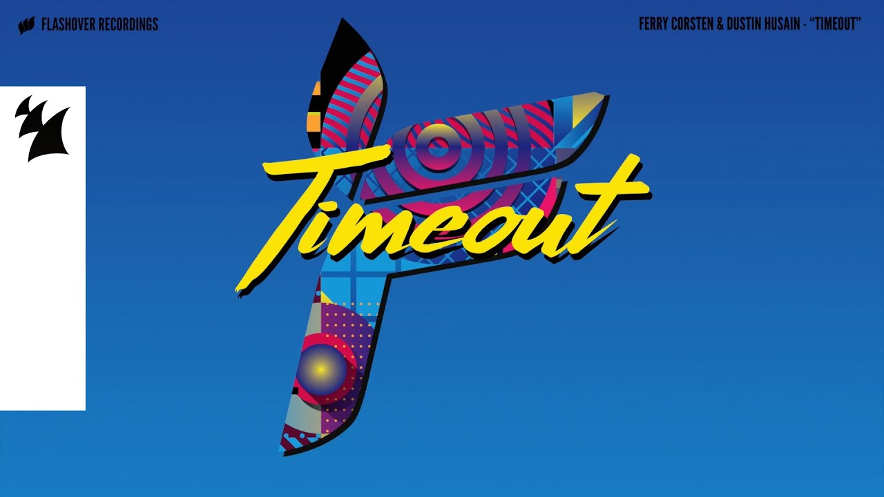 Ferry Corsten & Dustin Husain – Timeout