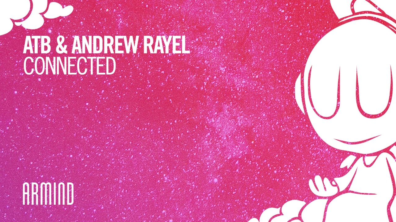 ATB & Andrew Rayel – Connected