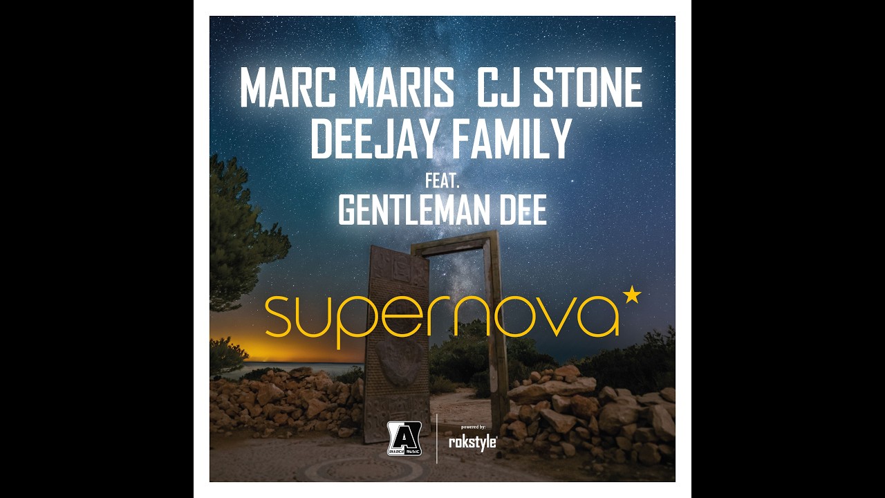 Marc Maris x CJ Stone x Deejay Family feat. Gentleman Dee – Supernova