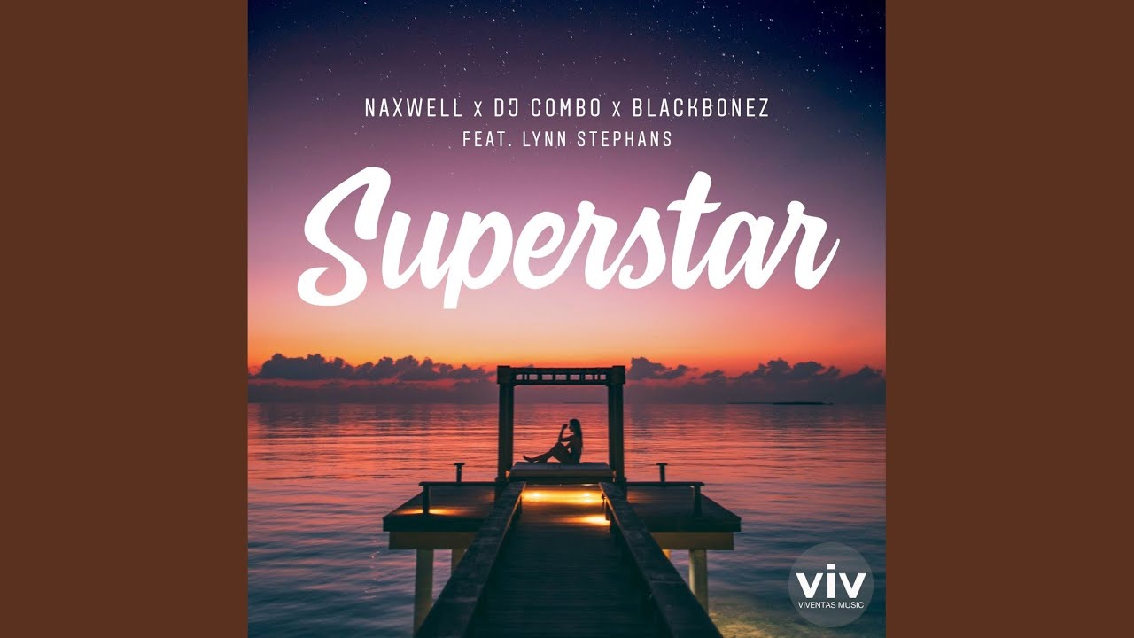 Naxwell, DJ Combo & BlackBonez feat. Lynn Stephans – Superstar