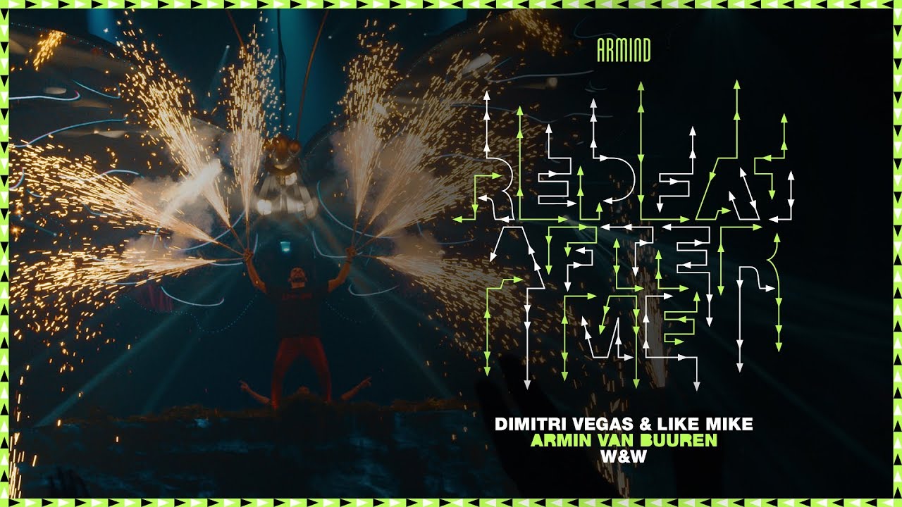 Dimitri Vegas & Like Mike, Armin van Buuren & W&W – Repeat After Me