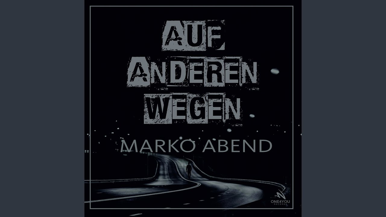 Video starten: Marko Abend – Auf anderen Wegen