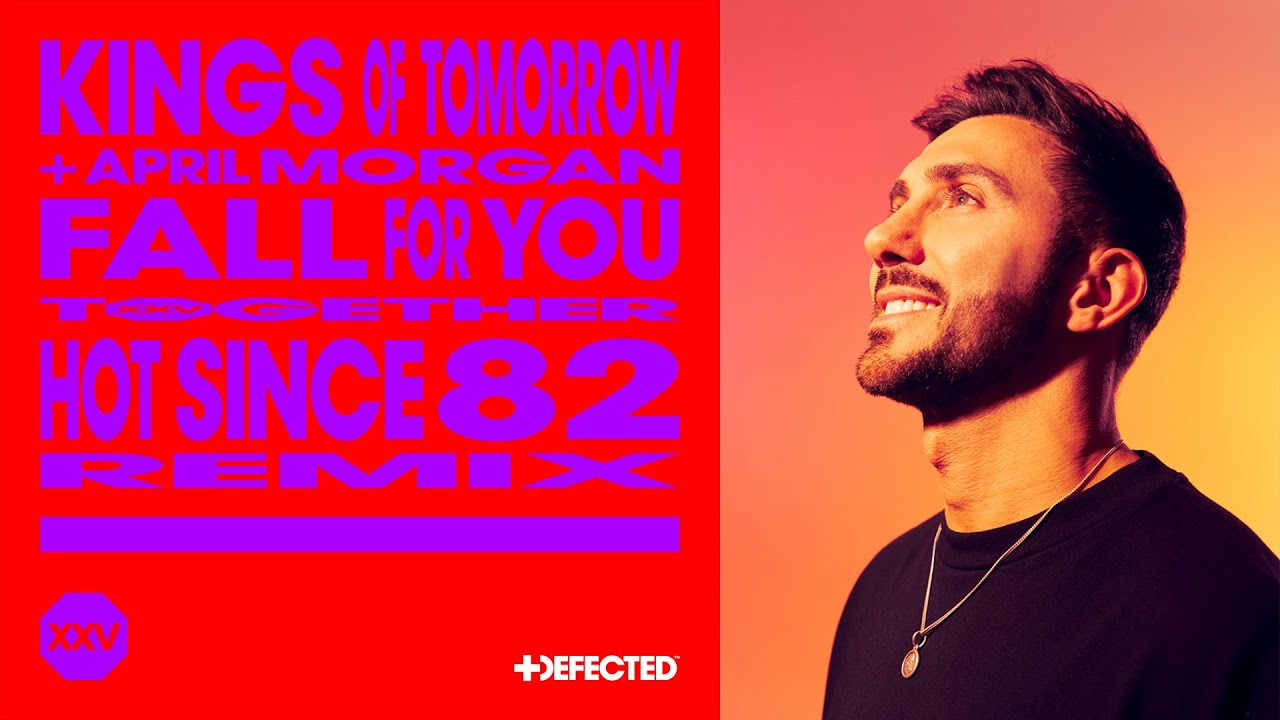 Kings of Tomorrow & April Morgan – Fall for you (Hot Since 82 Remix