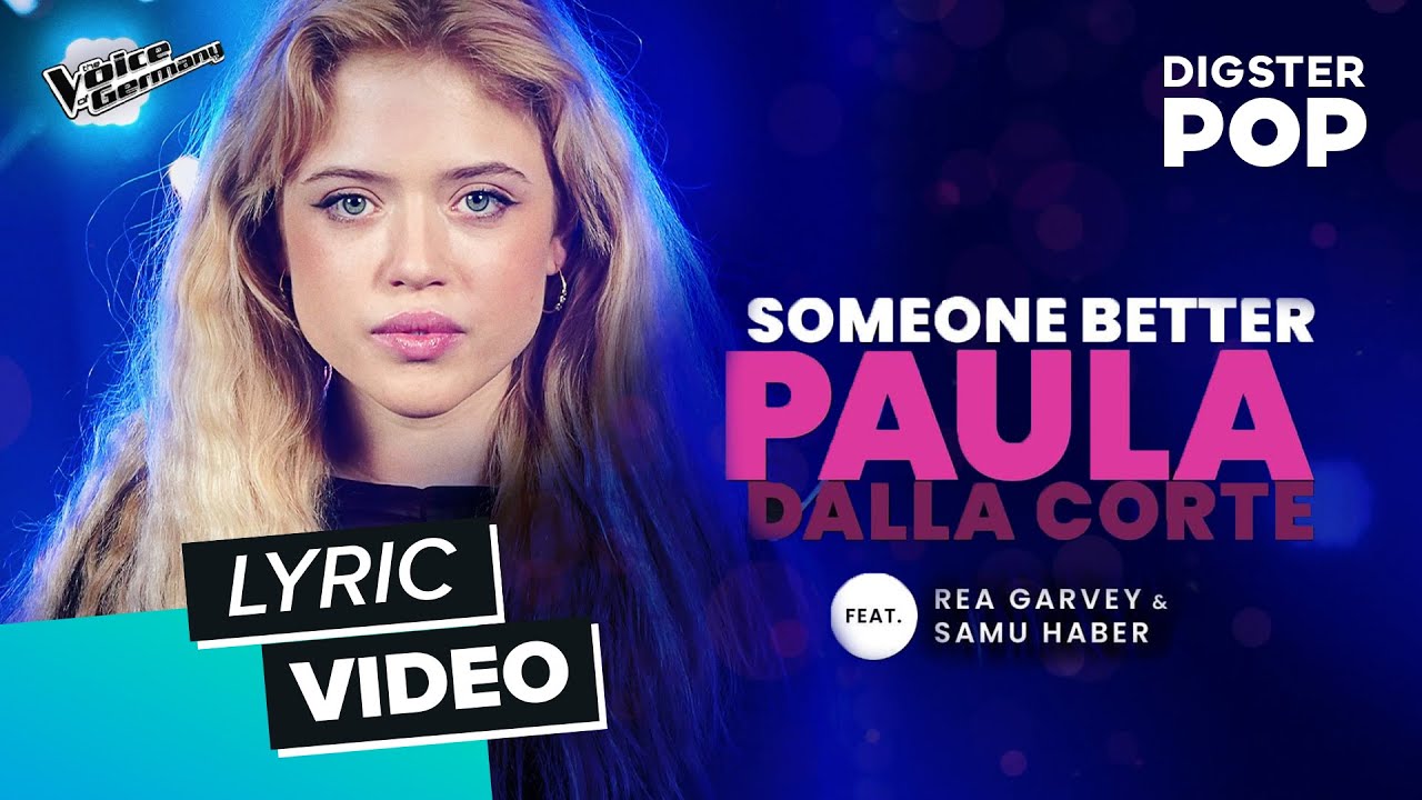 Paula Dalla Corte feat. Rea Garvey & Samu Haber – Someone Better (From The Voice Of Germany)