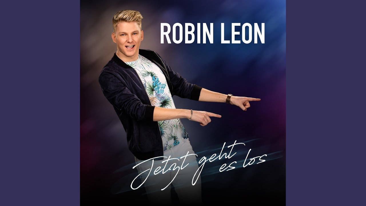 Robin Leon – Jetzt geht es los