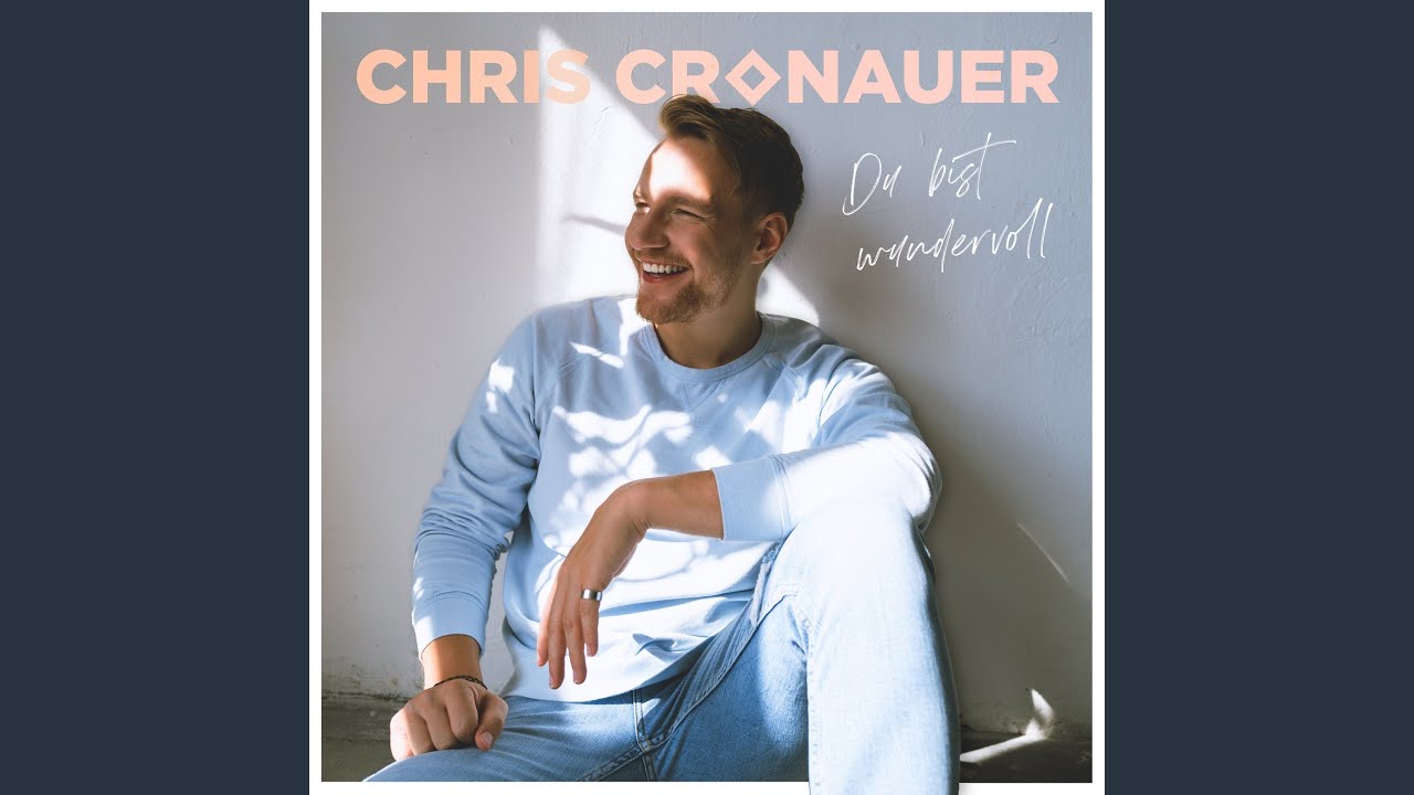 Chris Cronauer – Du bist wundervoll