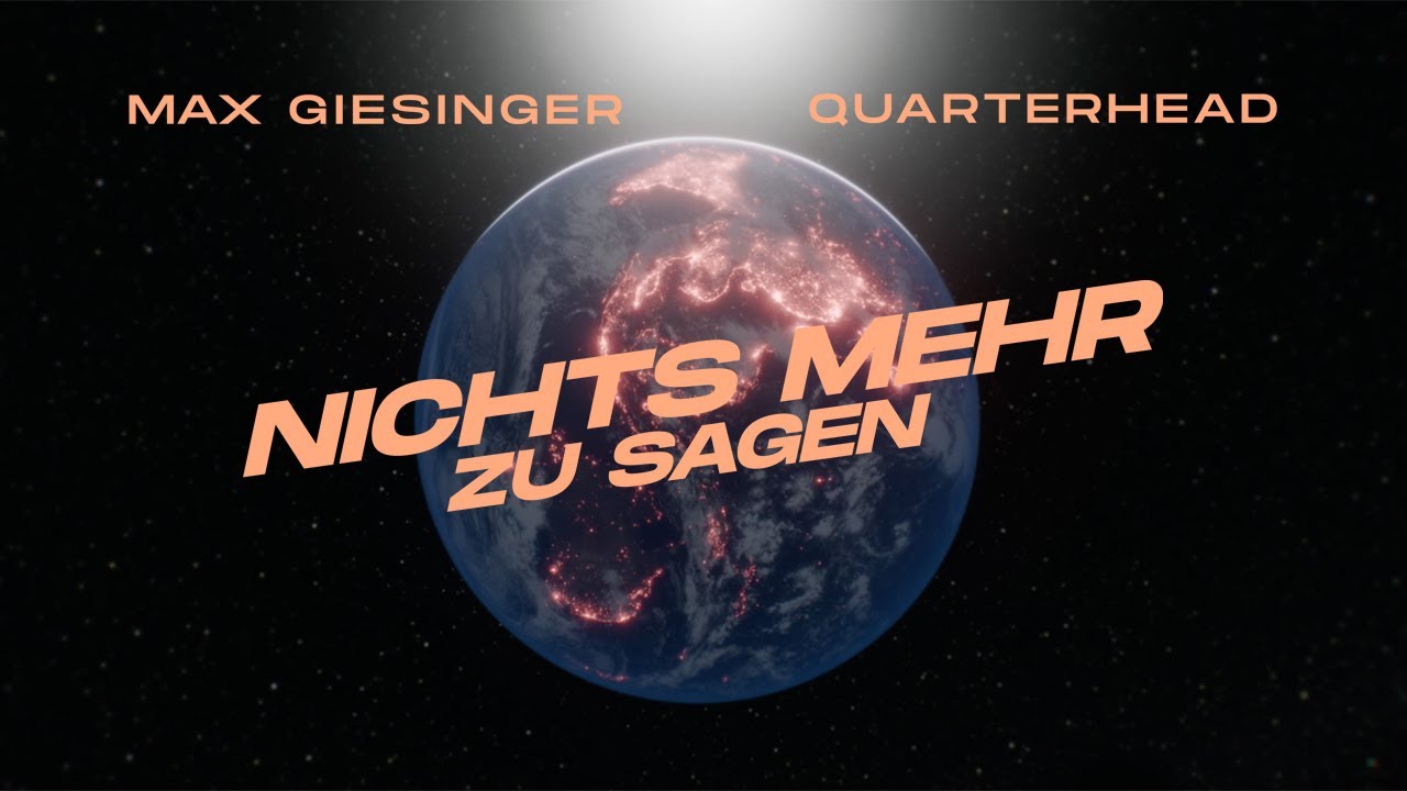 Max Giesinger & Quarterhead – Nichts mehr zu sagen