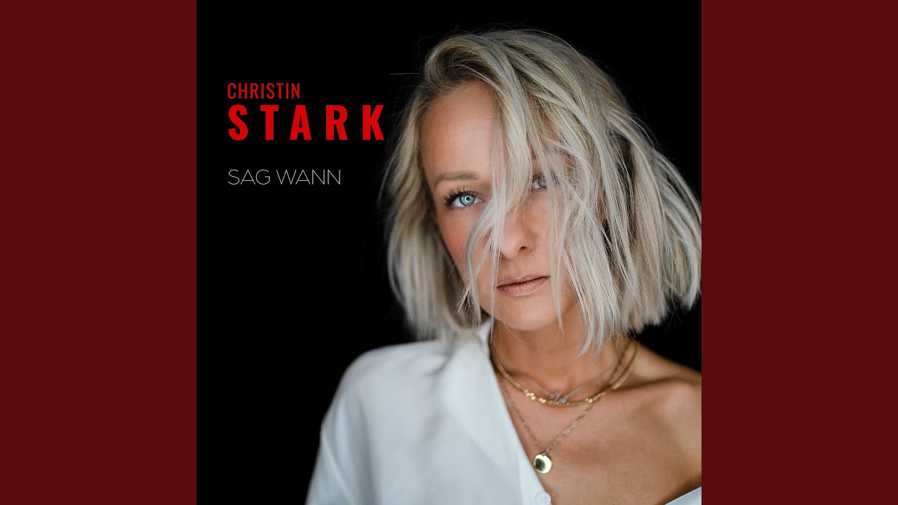 Christin Stark – Sag wann