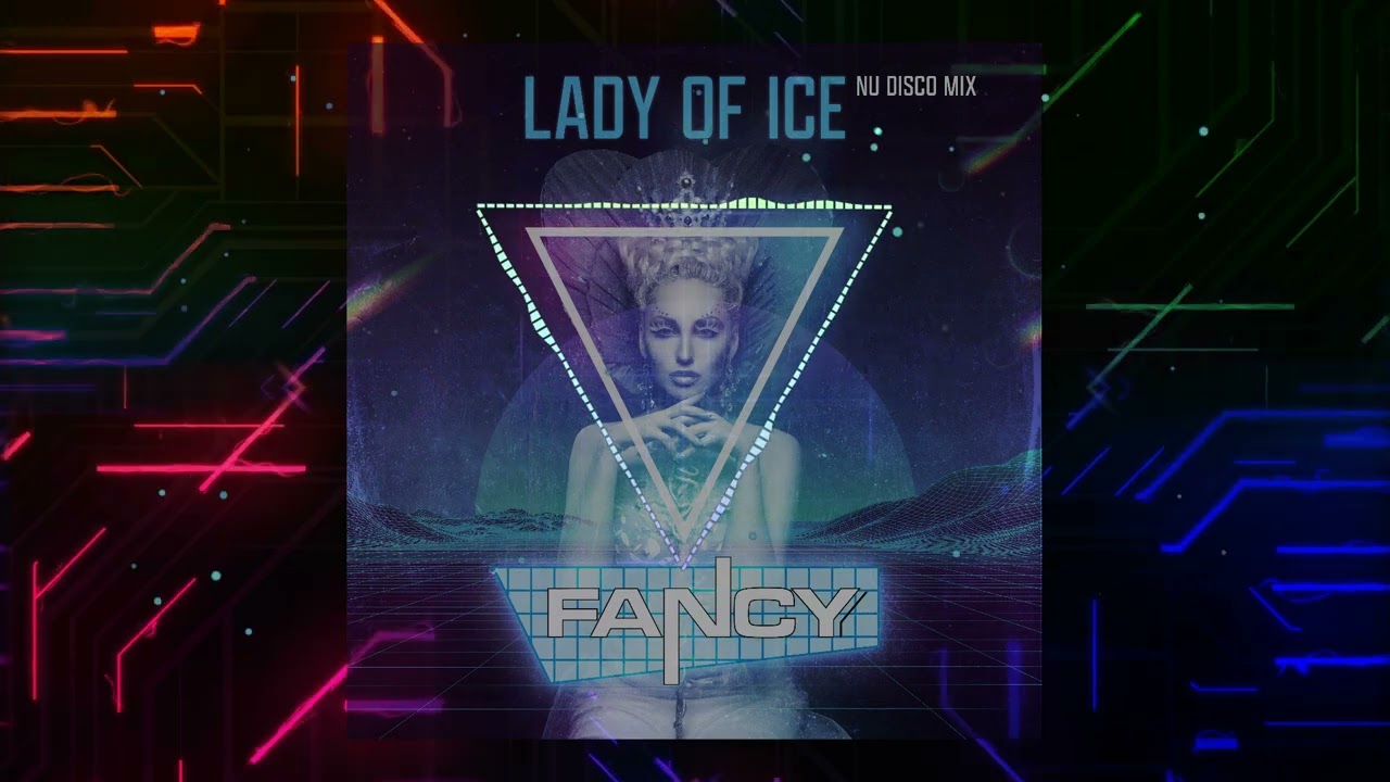 Fancy – Lady Of Ice (Nu Disco Mix)