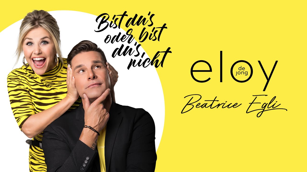Eloy de Jong & Beatrice Egli – Bist du's oder bist du's nicht