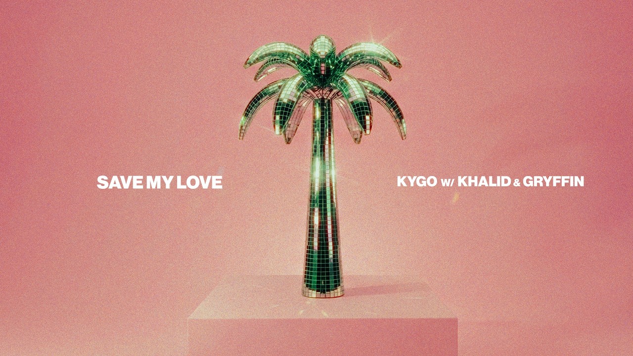 Kygo, Khalid & Gryffin – Save My Love