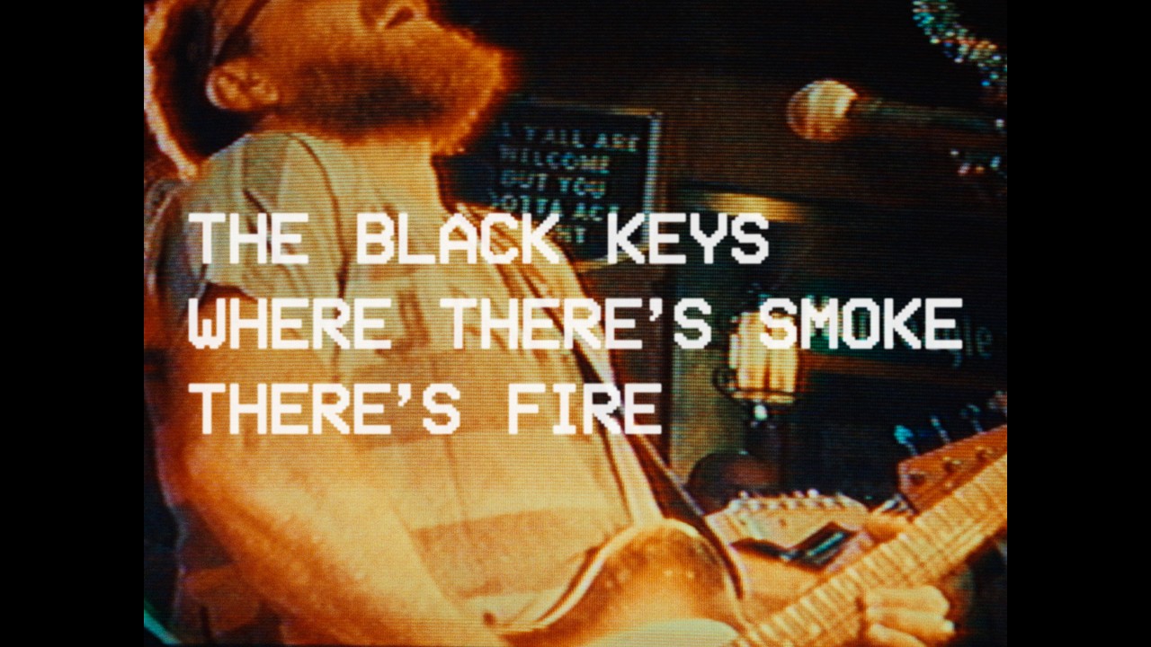 The Black Keys – Where There's Smoke, There's Fire