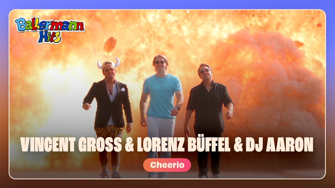 Vincent Gross, Lorenz Büffel, DJ Aaron – Cheerio