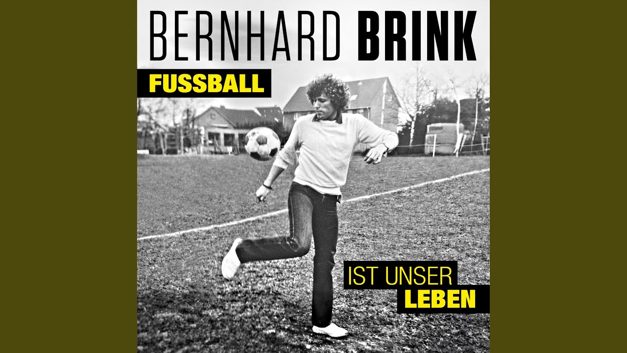 Bernhard Brink – Fußball ist unser Leben