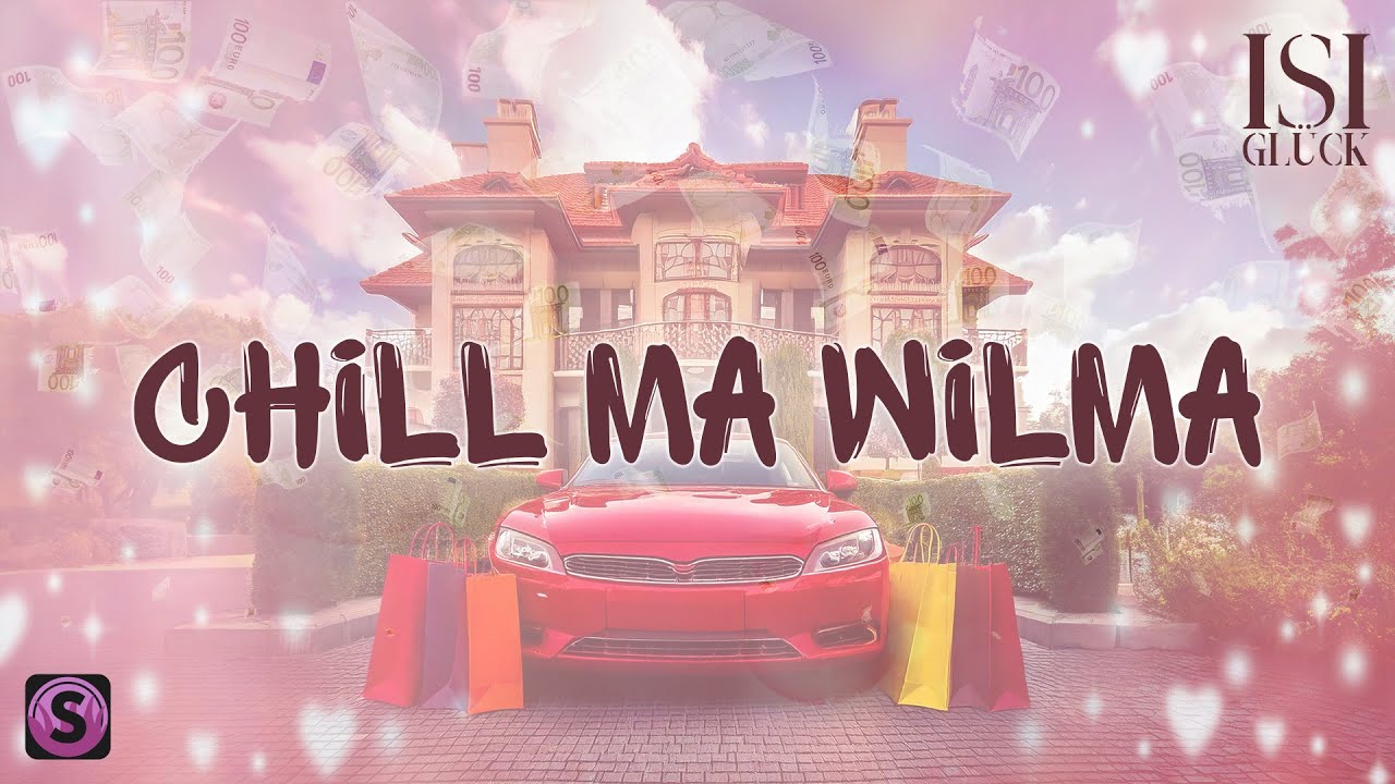 Isi Glück – Chill ma Wilma