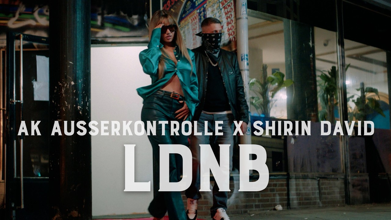 Video starten: AK Ausserkontrolle & Shirin David – LDNB