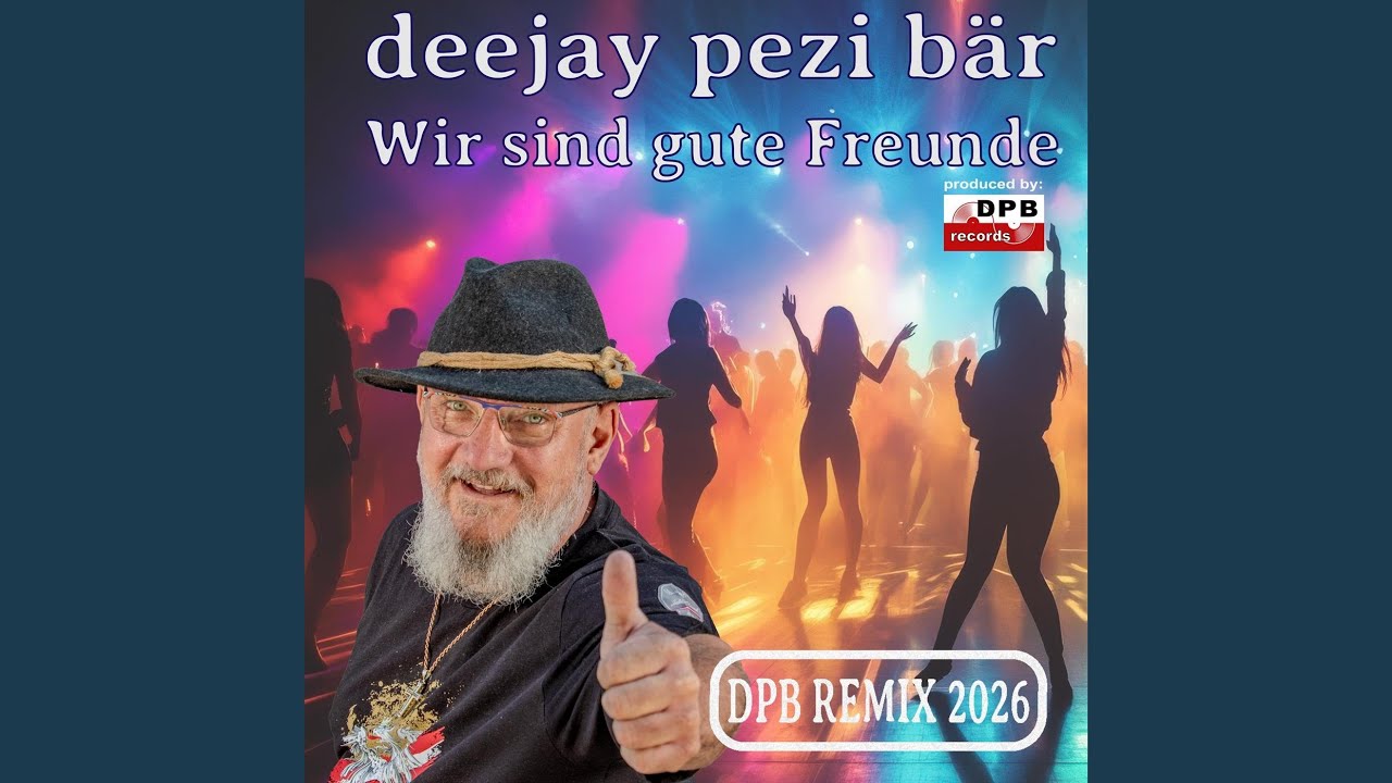 Video starten: Deejay Pezi Bär – Wir sind gute Freunde (DPB Remix 2026)