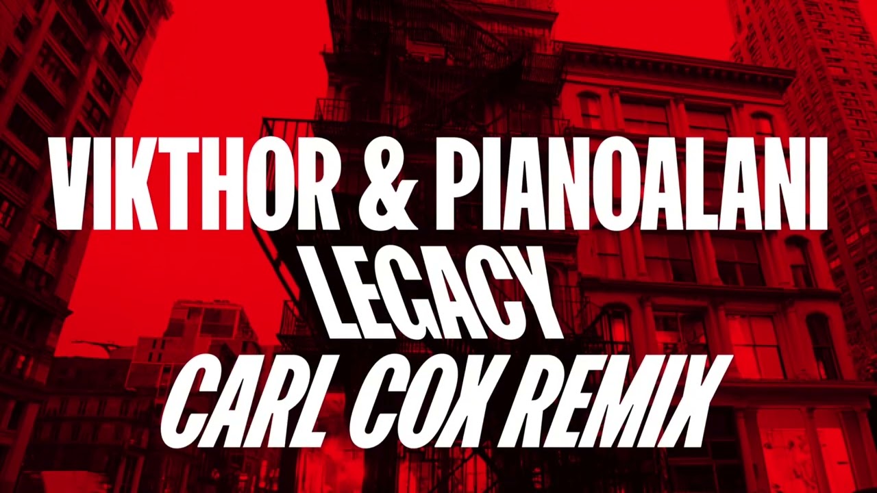 Vikthor & Pianoalani – Legacy (Carl Cox Remix)