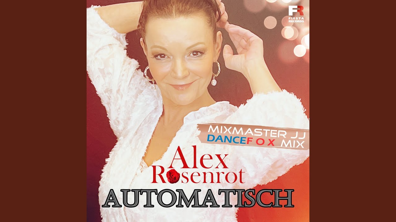 Alex Rosenrot – Automatisch (Mixmaster JJ Dancefox Mix)