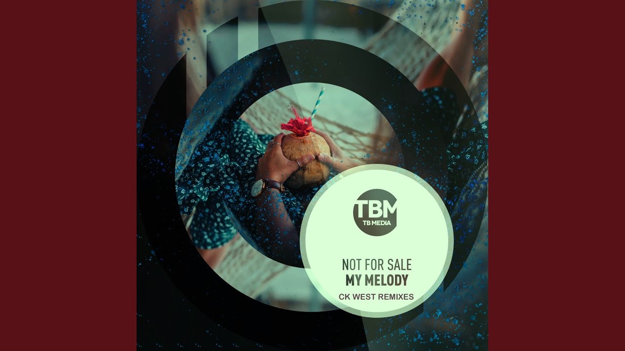 Video starten: Not For Sale – My Melody (Ck West Remixes)