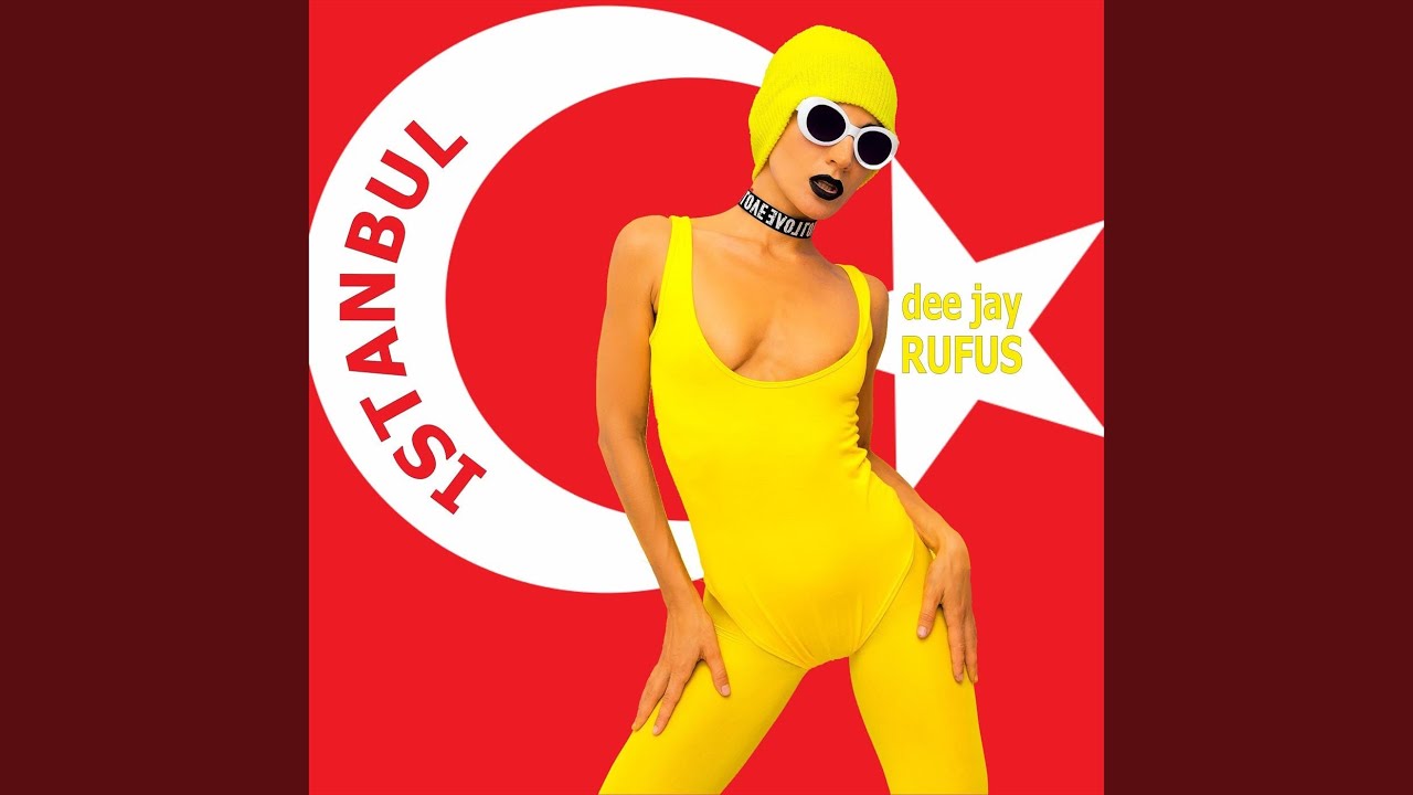 dee jay RUFUS – Istanbul