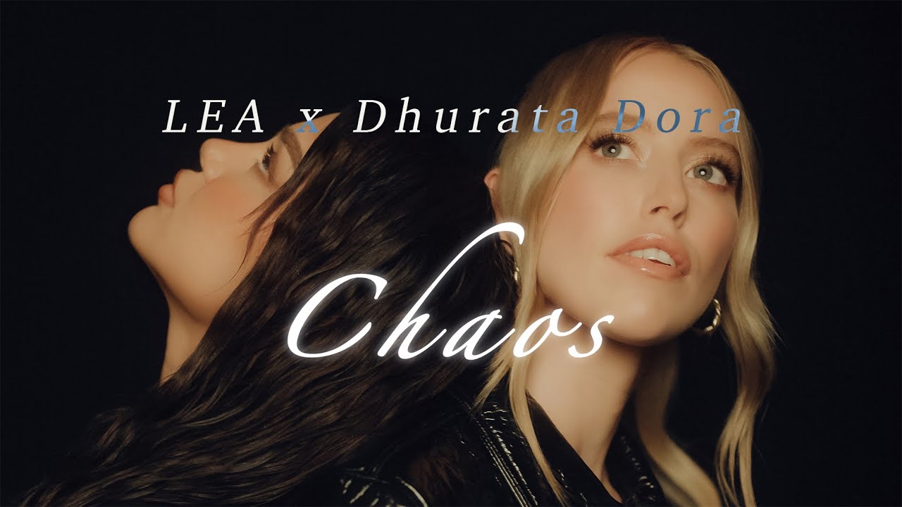 Video starten: LEA & Dhurata Dora – Chaos