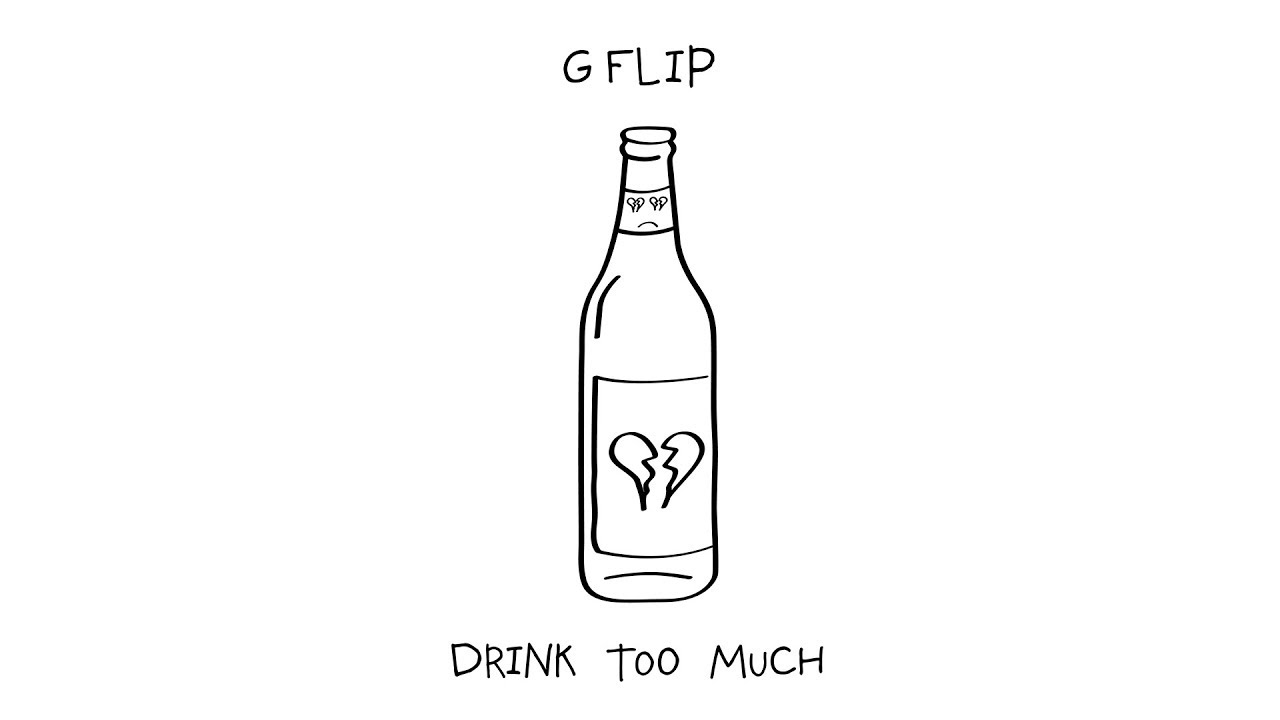 G Flip – Drink Too Much