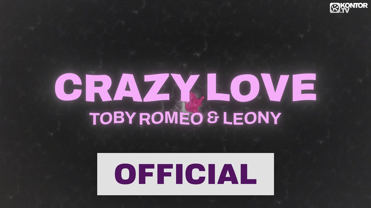 Toby Romeo & Leony – Crazy Love