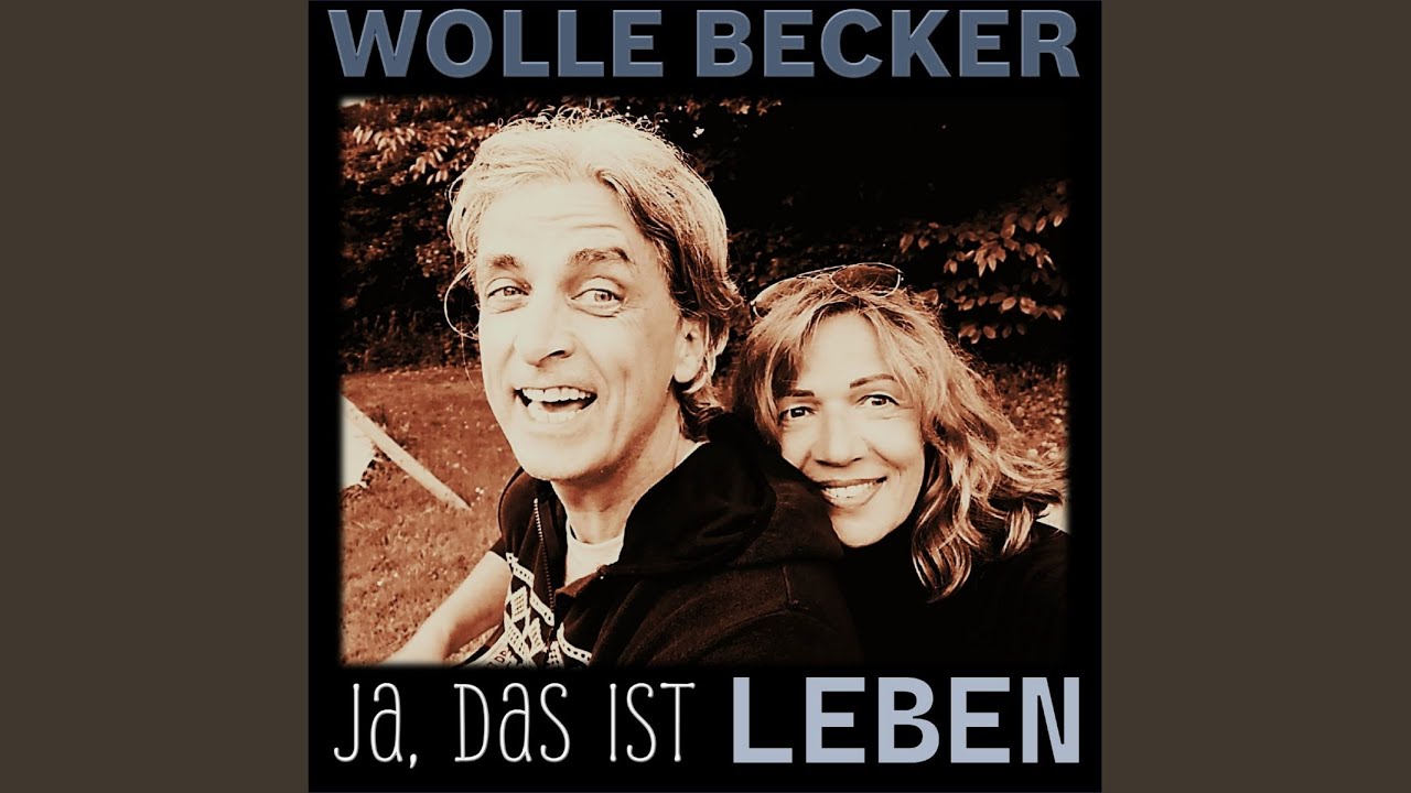 Video starten: Wolle Becker – Ja, das ist Leben