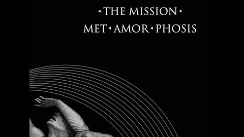 The Mission – Met-Amor-Phosis