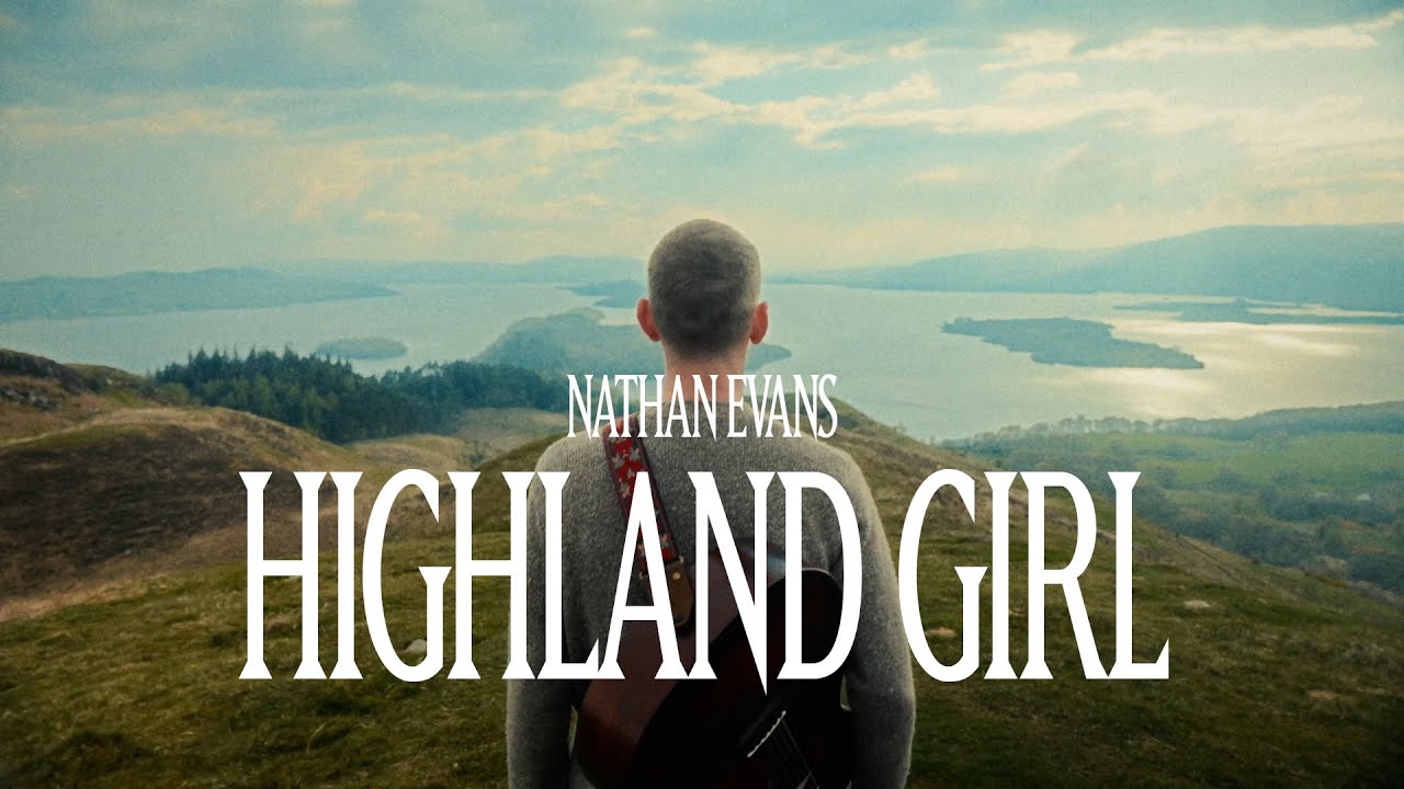 Nathan Evans – Highland Girl